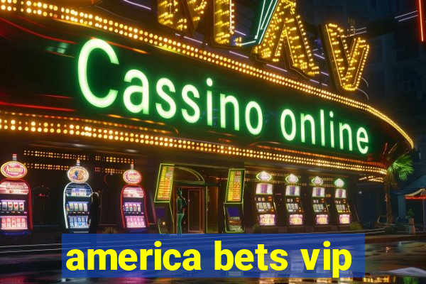 america bets vip